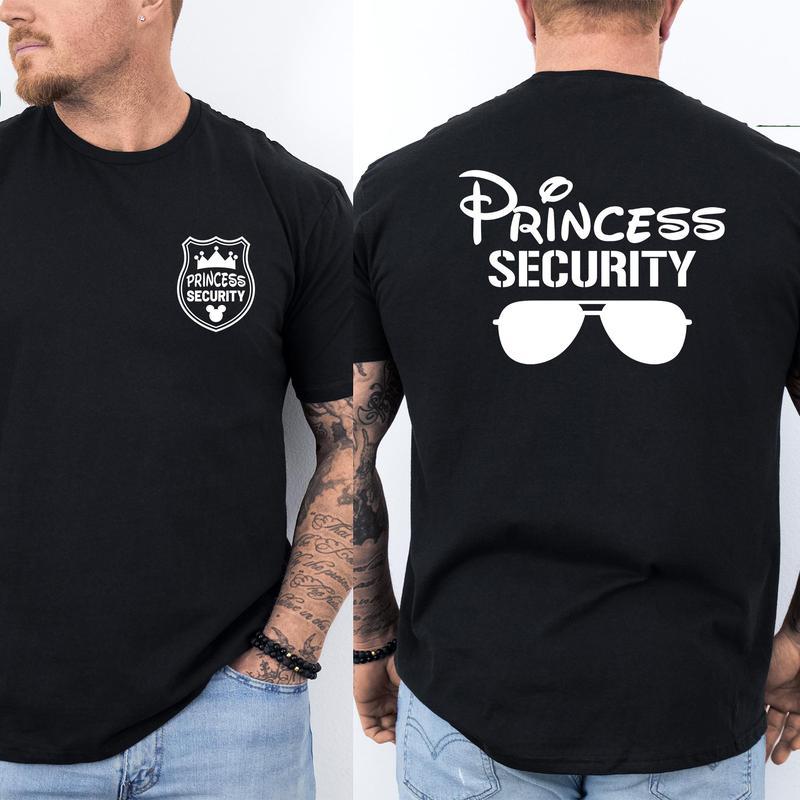 Princess Security Funny Dad T-Shirt, Dad Sweatshirt, Father's Day Gift, Boyfriend Birthday Tee, Family Trip Matching Outfit