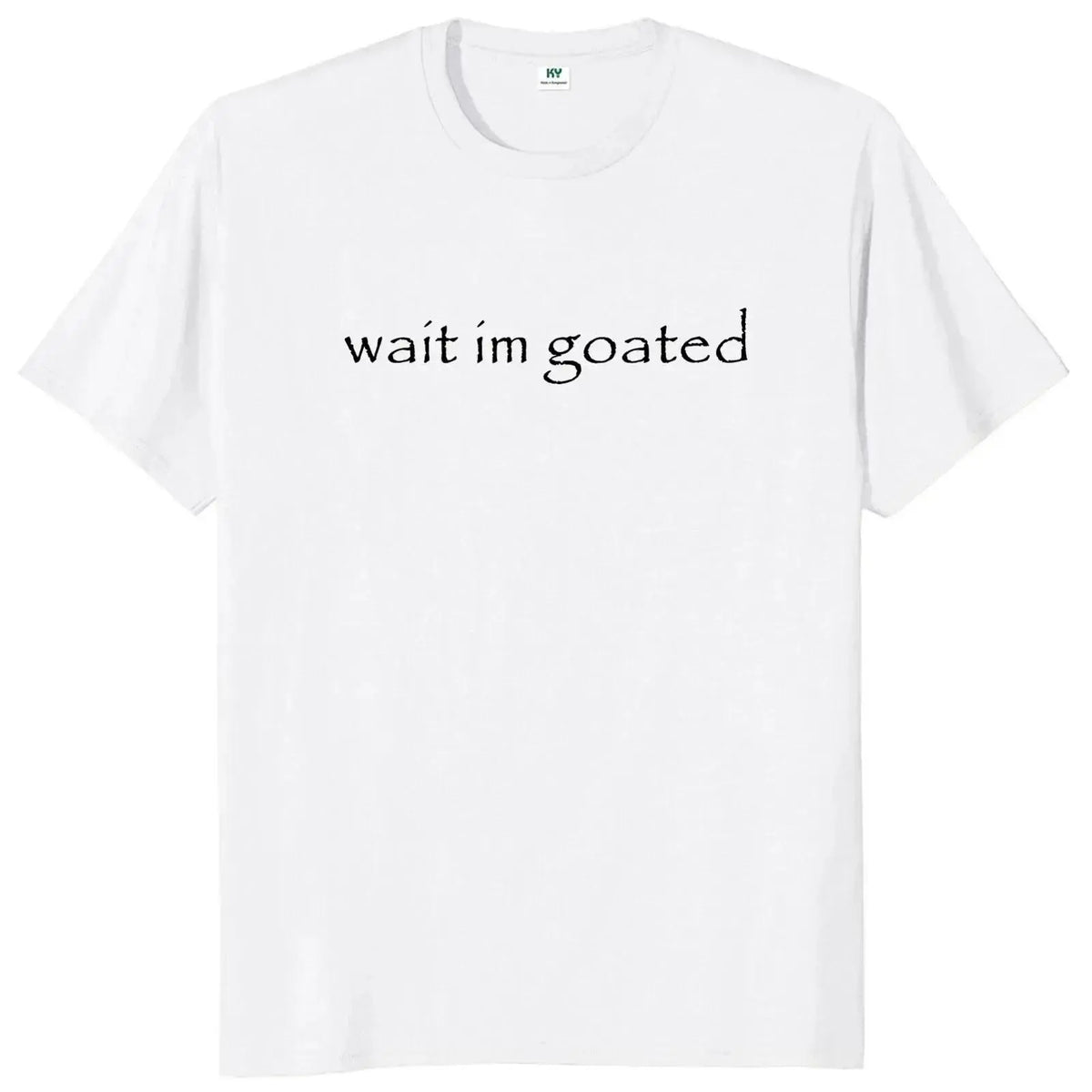 Wait I'm Goated T Shirt Funny Meme Trend Y2k Short Sleeve O-neck 100% Unisex Summer Casual T-shirts