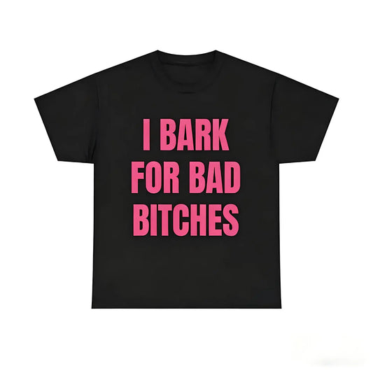 Women's Short-Sleeve Round Neck "I Bark for Bad Bitches" Graphic Tee - Casual, Funny Shirts, Sarcastic Apparel, Gen Z Delulu Dog Boy Unhinged Semp Energy Top, Graphic Tees Women, Shortsleeve, Durable Stitching, Breathable Fabric,sohochic