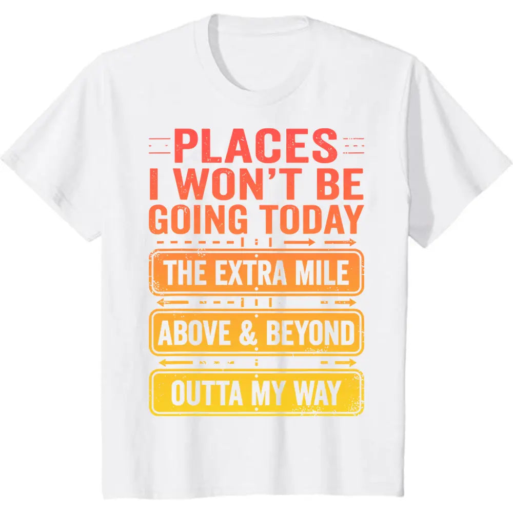 Men's Funny "Places I Won't Be Going Today" T-Shirt - Humorous Slogan Print, Soft Breathable Round Neck Short Sleeve Tee Suitable for Casual Wear