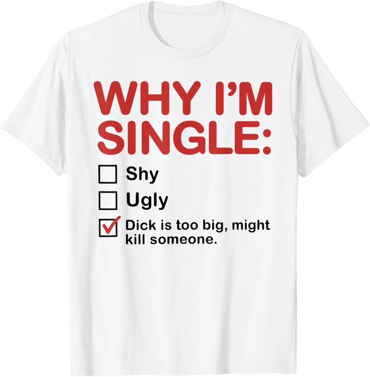 Why I'm Single Checkbox Funny Dating Humor T-Shirt unisex T-Shirt
