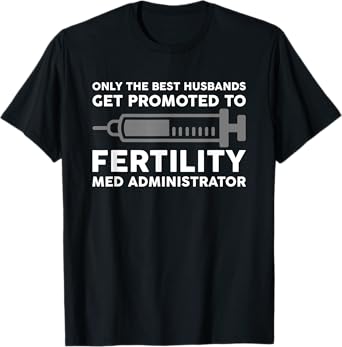 IVF Mom & Dad Warrior Funny Transfer Day Gag Gift Men Women T-Shirt