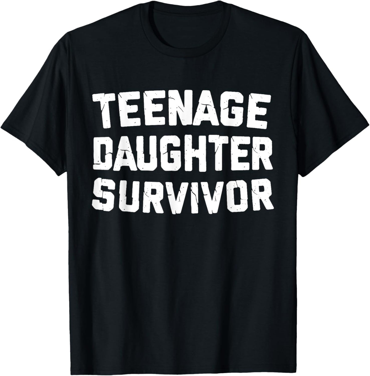 Teenage Daughter Survivor Funny Teenager Father's Day Quote T-Shirt