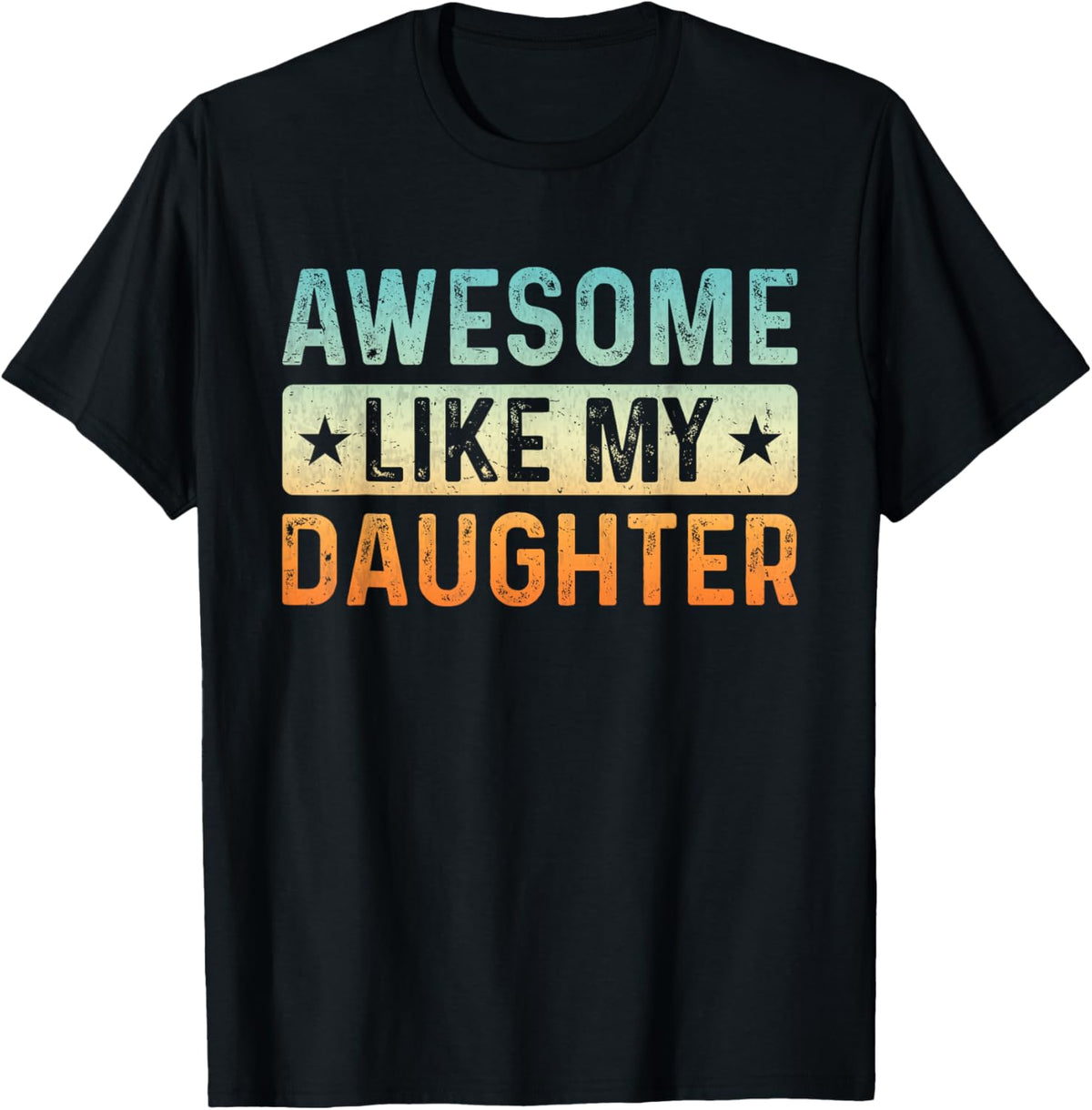 Cool Awesome Like My Daughter Men Funny Fathers Day Dad T-Shirt