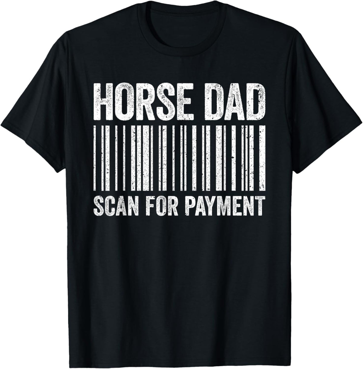 Horse Dad Scan For Payment Shirt Men Horse Lover Daddy T-Shirt