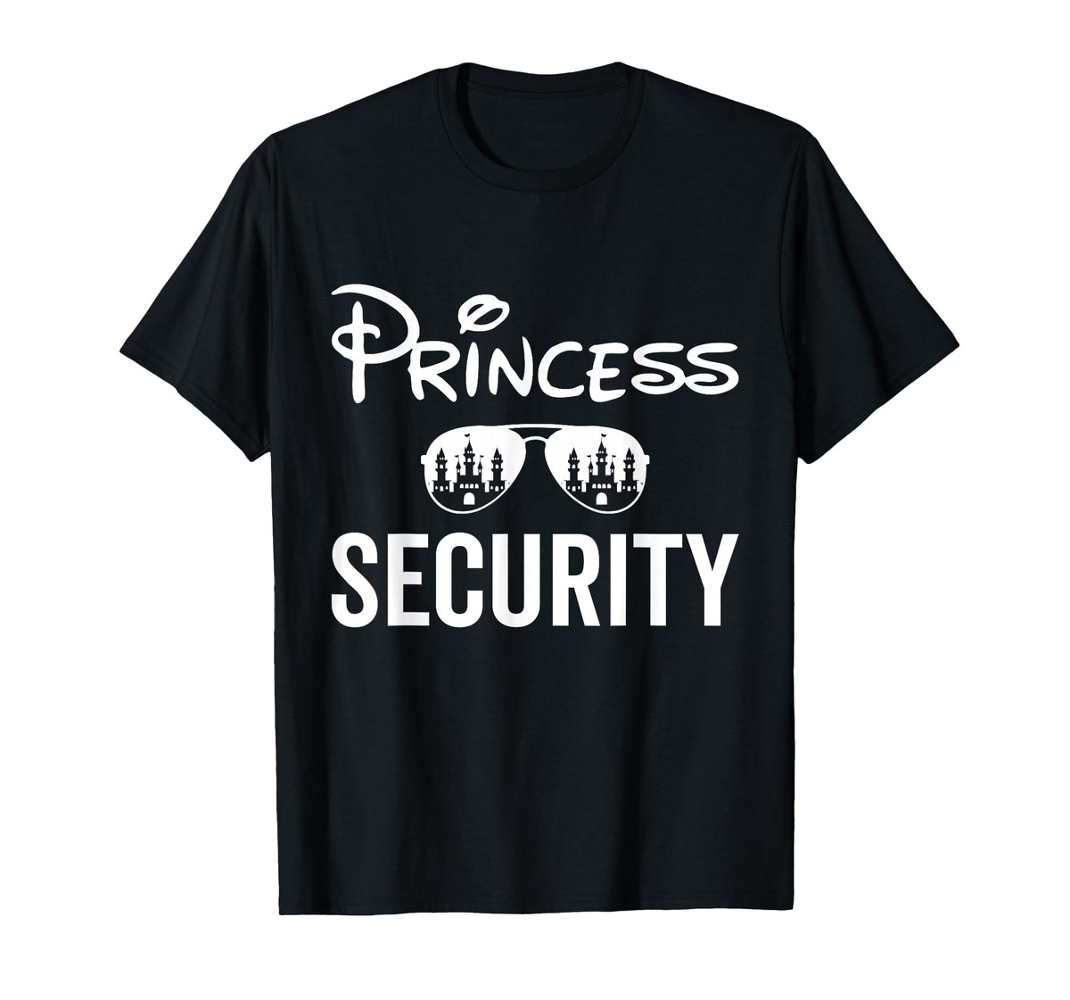 Princess Security Team Family Birthday Trip Dad Mom Daughter T-Shirt