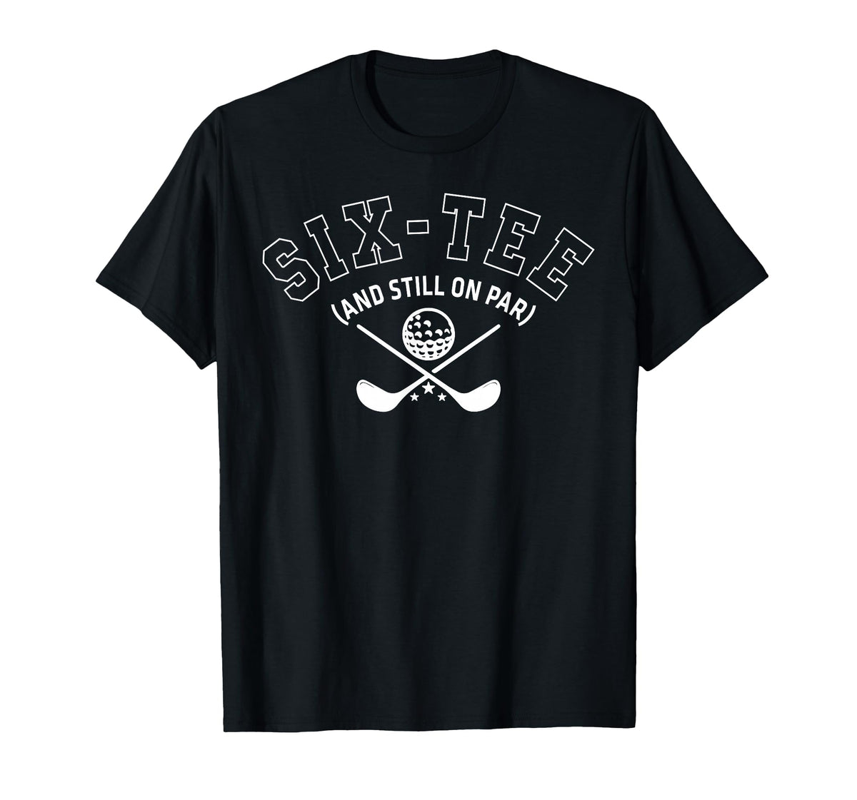 60th Birthday Golf Dad Grandpa Six-Tee And Still On Par T-Shirt