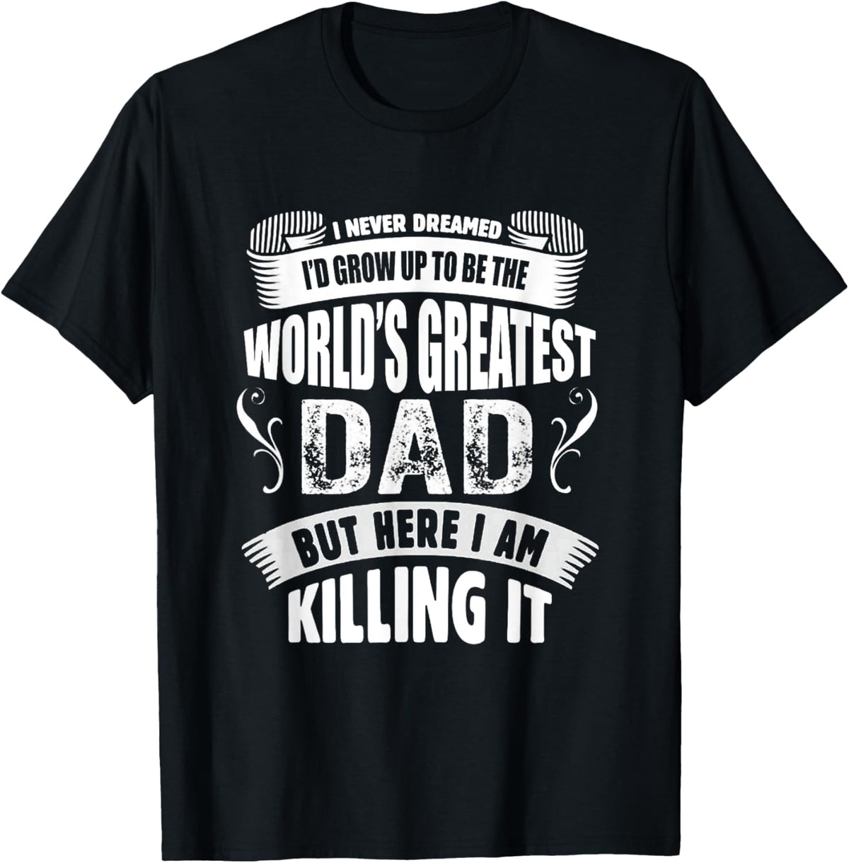 The World's Greatest Dad Tshirt, Father's Day Gift Tee T-Shirt