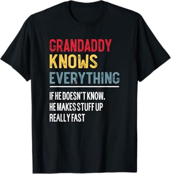 Funny Grandaddy Knows Everything Father's Day for Grandpa T-Shirt
