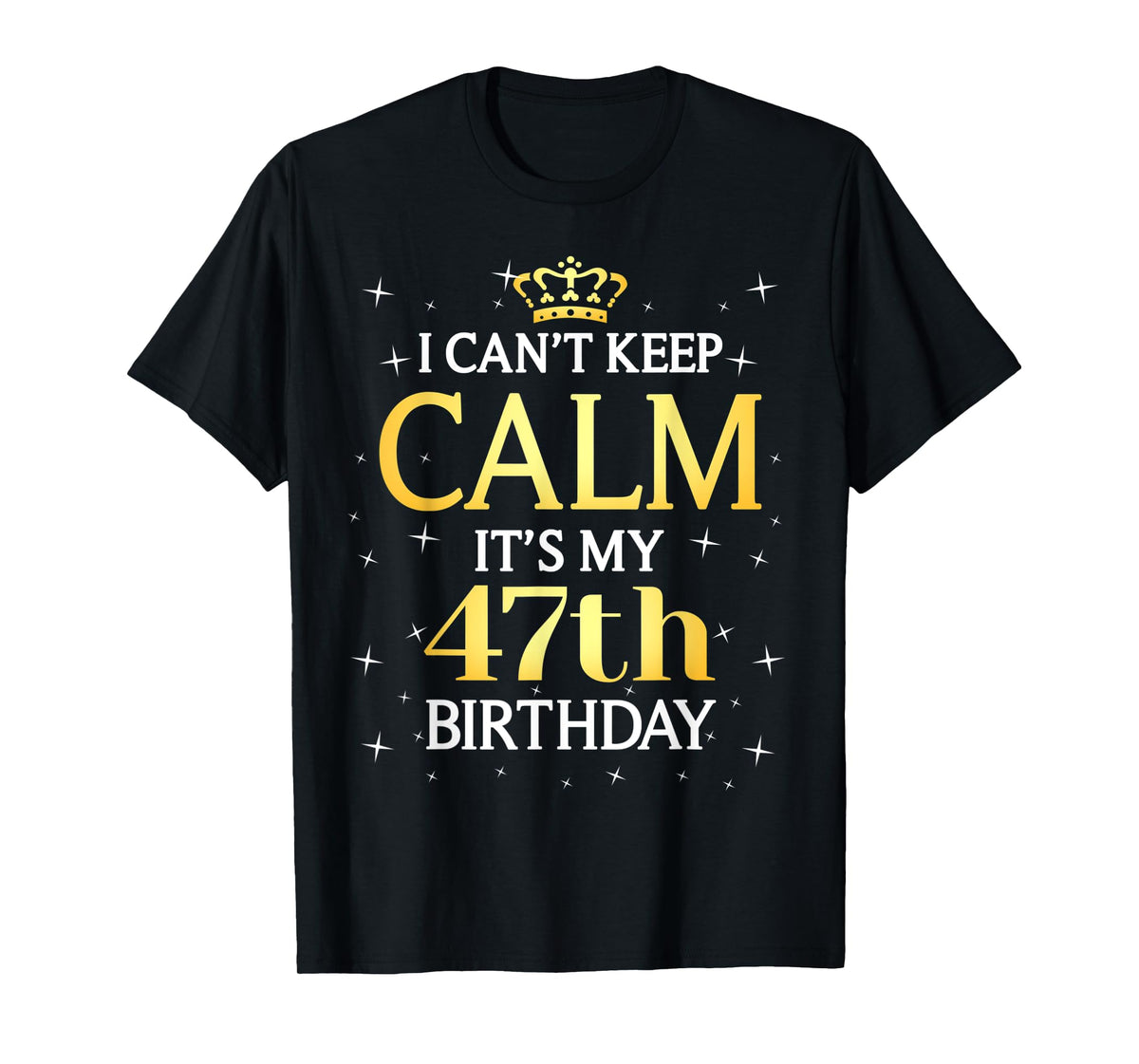 47 Year Old Men Women Birthday Gift It's My 47th Birthday T-Shirt