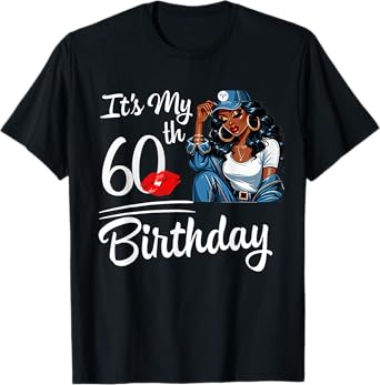 It's My 60th Birthday 60 Years Old Black Melanin Women Girl T-Shirt