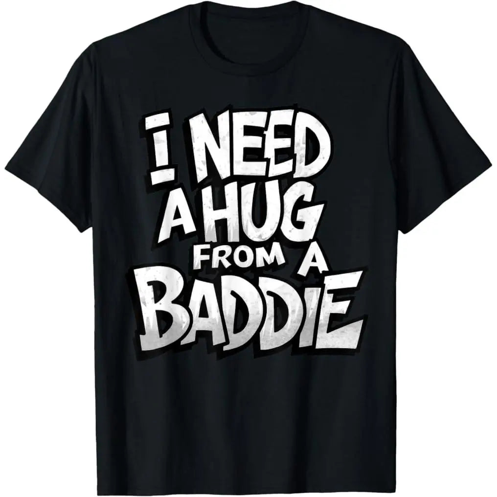 Men's Short-Sleeve Round Neck Graphic T-Shirt - Casual Streetwear Menswear "I Need A Hug from A Baddie" Men's Graphic Shirts