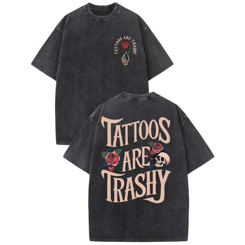 Tattoos Are Trashy Vintage Washed High Quality Cotton Patterned T-Shirt Men'S T-Shirt Old Summer Clothing Drop Shoulder Sleeve Round Neck Tops Short Sleeve