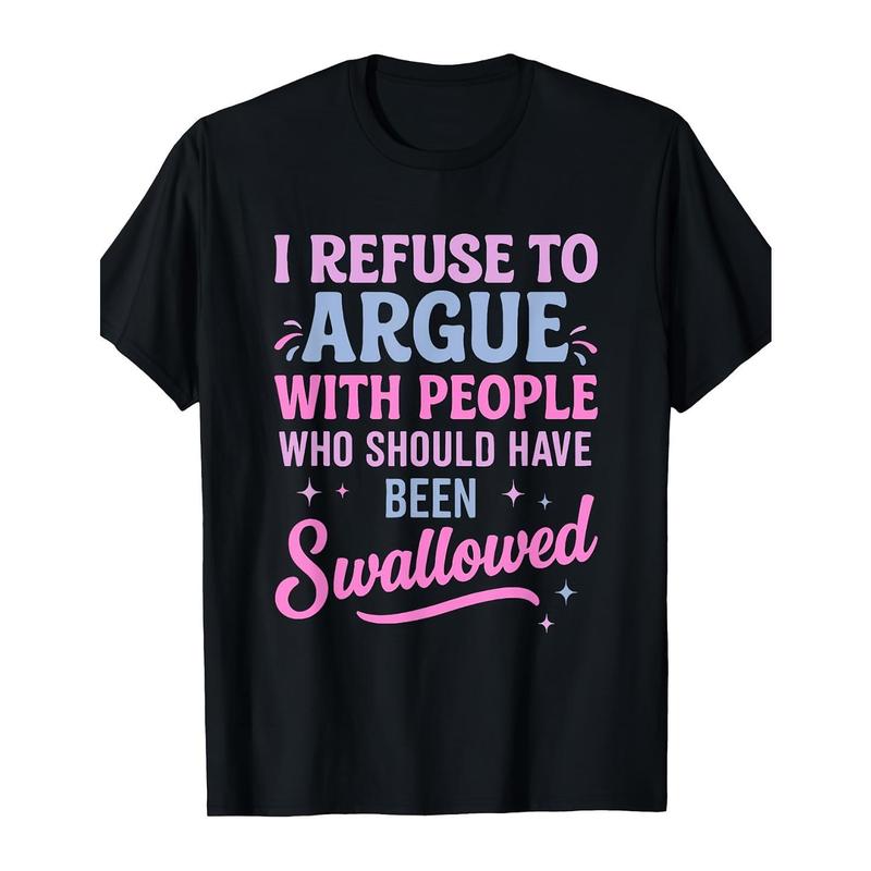 Men's 100% Cotton Bold Lettering "I Refuse to Argue" Graphic Print Round Neck Short Sleeve Tee Top - Tailored Cut, Moderately Stretchy, Soft Breathable Fabric, Casual Streetwear Gift for Boyfriends, All-Season Menswear Shopping Essential