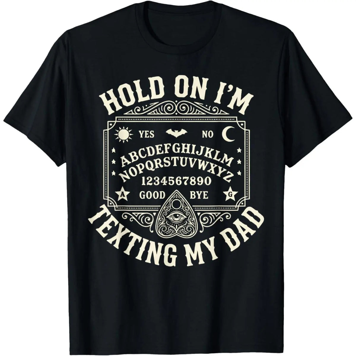 Hold On I'm Texting My Dad Day T-Shirt Halloween; lightweight and casual, suitable for summer wear.
