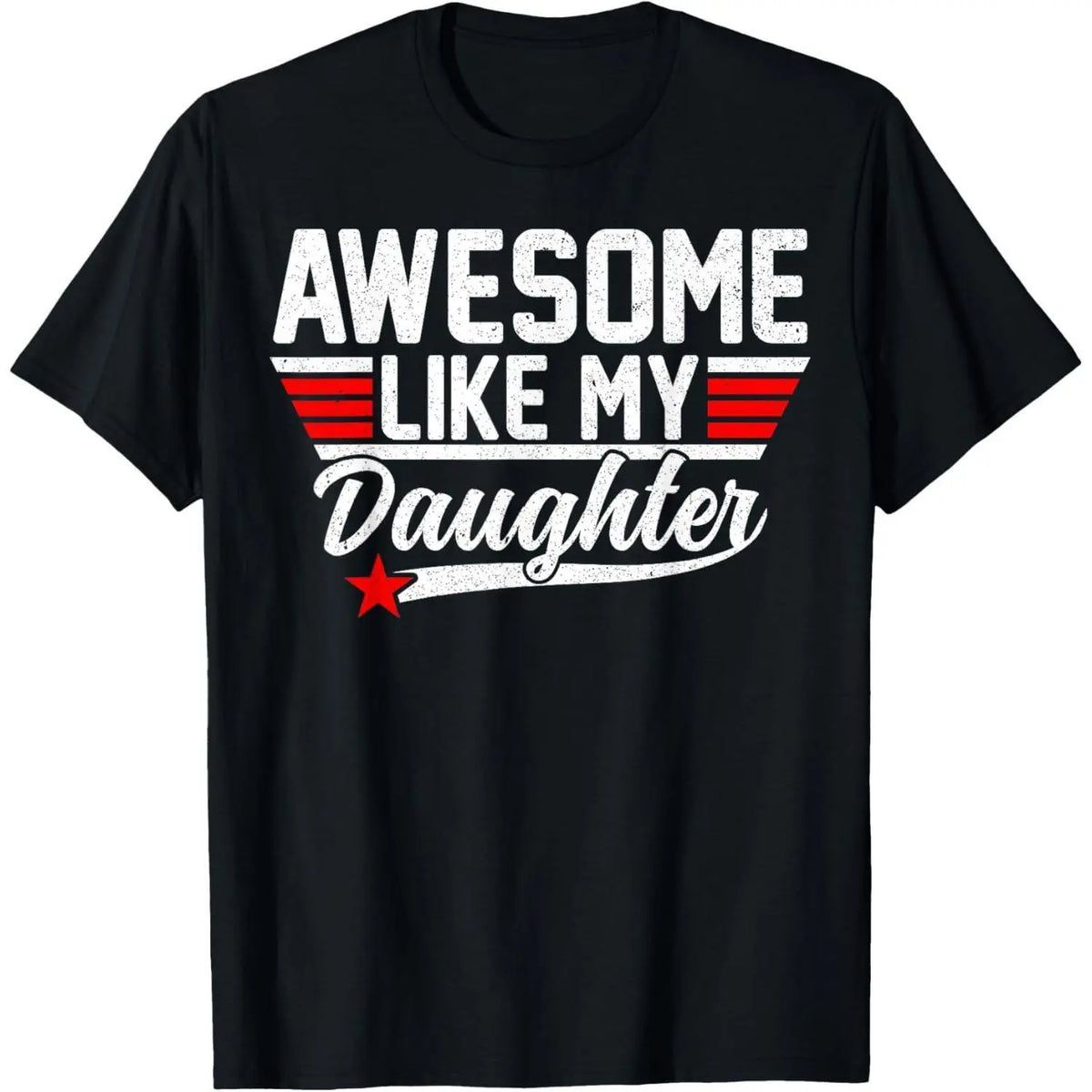 Women's Cotton Short-Sleeve Streetwear Top - "Awesome Like My Daughter" Funny Fathers Day Humor Proud Dad Graphic T-Shirt, Casual Funny Shirts, Shortsleeve, Tshirt, Dad Gift,back to school,back to school shopping,sohochic