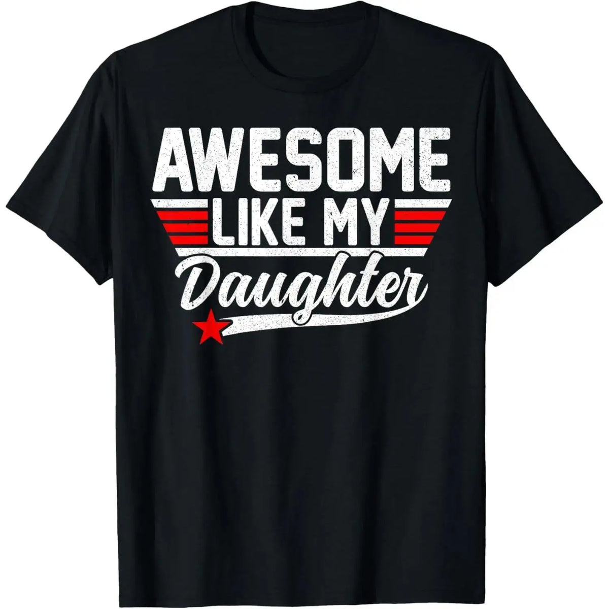 Women's Cotton Short-Sleeve Streetwear Top - "Awesome Like My Daughter" Funny Fathers Day Humor Proud Dad Graphic T-Shirt, Casual Funny Shirts, Shortsleeve, Tshirt, Dad Gift,back to school,back to school shopping,sohochic