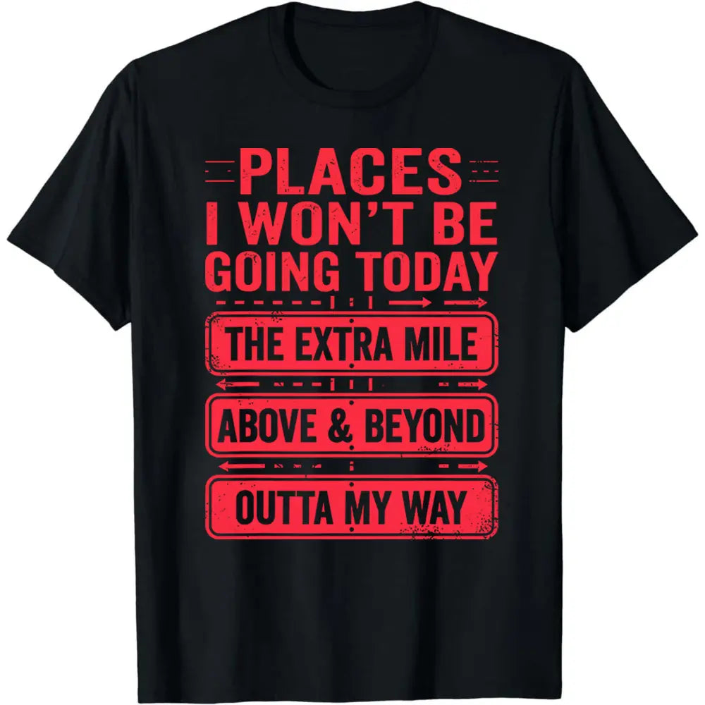 Men's Funny "Places I Won't Be Going Today" T-Shirt - Humorous Slogan Print, Soft Breathable Round Neck Short Sleeve Tee Suitable for Casual Wear