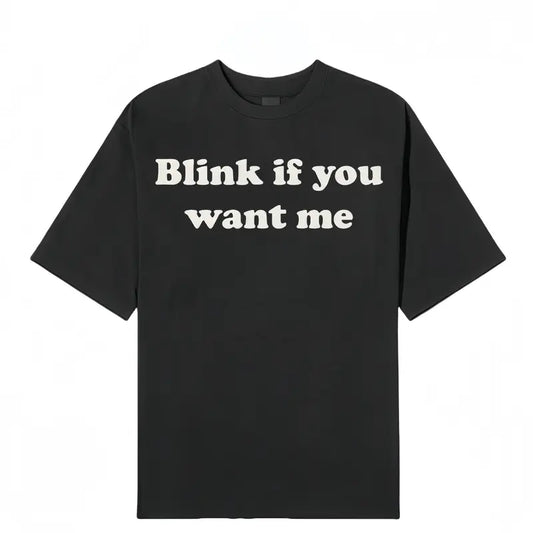Blink If U Want Me Shirt |   Y2k Funny TShirt |   Hilarious TShirt |   Sarcastic Meme Tee Shirt |   Funny Meme Shirt |   90s shirt