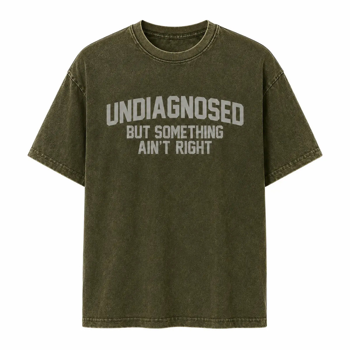 Short Sleeve Print Funny 'Undiagnosed But Something Ain't Right' Humor T-Shirt