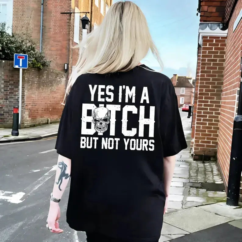 Unisex Fit Feminist Funny Graphic Tee - Comfy Breathable Sarcastic Sports Top, "Yes I'm a B*tch But Not Yours" Print, Soft Hoodie Option, Loungewear, Ideal Gift, Women's Clothing