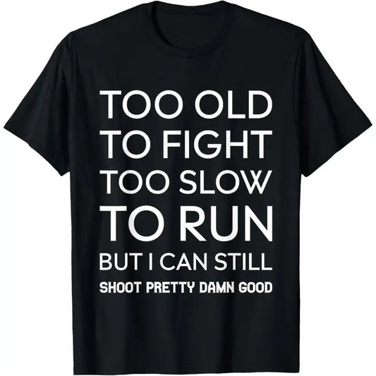 Men's Round Neck Long-Sleeve Cotton Bold Statement Tee - "Too Old to Fight Too Slow to Run But I Can Still Shoot" Graphic Tshirt, Soft Fabric Casual Top, Black, 2XL/5XL Unisex Menswear (Great for Mother's Day)