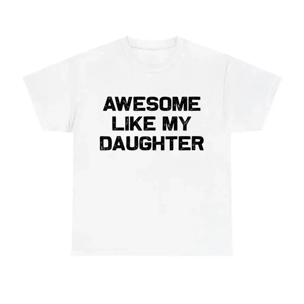 Women's Cotton Short-Sleeve Streetwear Top - "Awesome Like My Daughter" Funny Fathers Day Humor Proud Dad Graphic T-Shirt, Casual Funny Shirts, Shortsleeve, Tshirt, Dad Gift,back to school,back to school shopping,sohochic