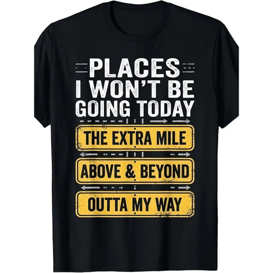 Men's Funny "Places I Won't Be Going Today" T-Shirt - Humorous Slogan Print, Soft Breathable Round Neck Short Sleeve Tee Suitable for Casual Wear