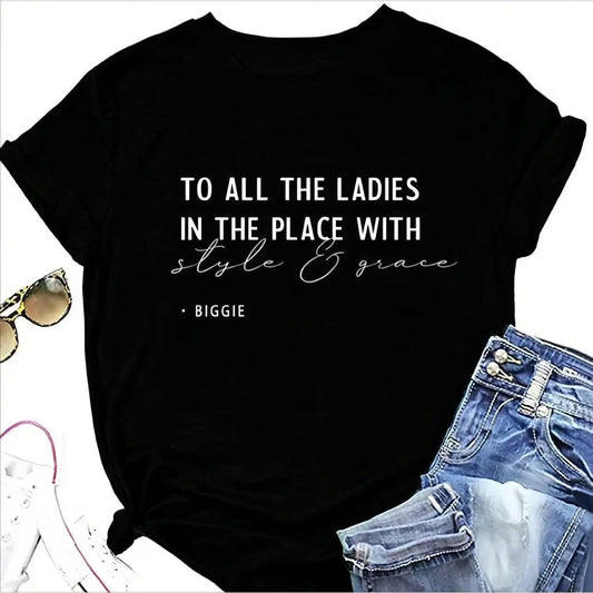 T - Shirt Featuring Biggie’S "TO ALL THE LADIES..." Lyric, A Retro Hip - Hop Statement T-Shirt For Men And Women