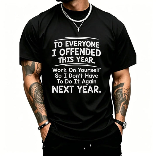 Men's Short Sleeve T shirts Funny "To Everyone I Offended This Year Work On" Quote Sports Summer Party Graphic Tee with Digital Print Regular Fit Classic Crew Neck