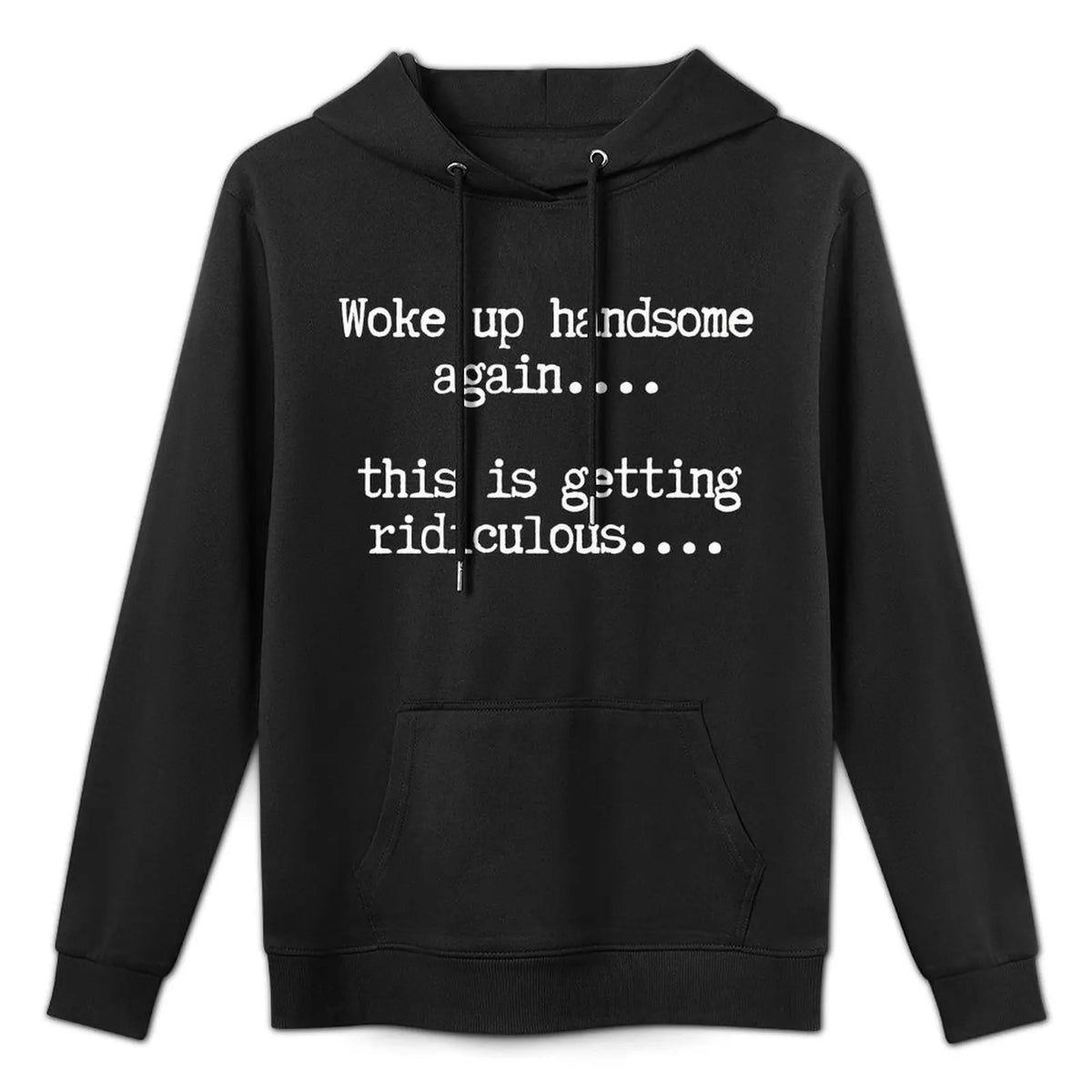 T-Shirts Mens Woke Up Handsome Again Shirt, Funny Self Confidence Graphic Tee, This Is Getting Ridiculous Quote T Shirt, Black Short Sleeve Cotton Top