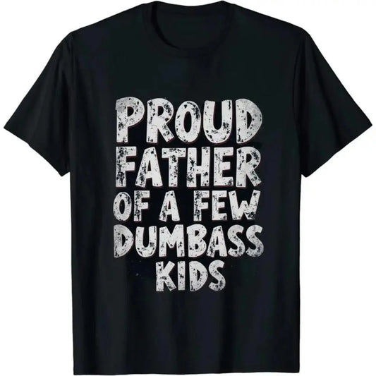 Humorous Short Sleeve Cotton Shirt Proud Father Of A Few Dumbass Kids,sohochic