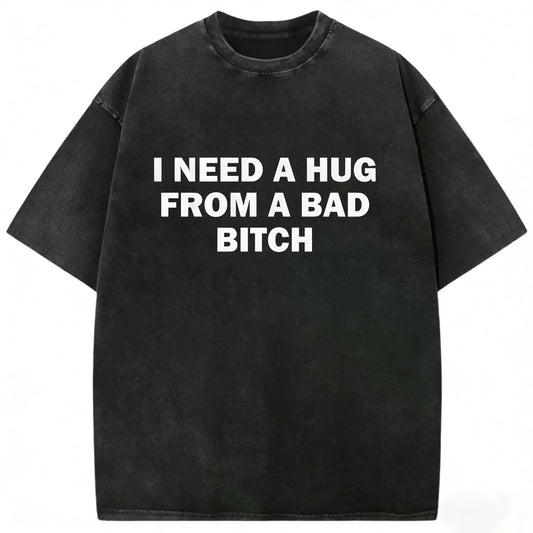 Women's Casual Round Neck Short-Sleeve Graphic Tee - Humorous "I Need A Hug From A Bad Bitch" Meme Print, Soft Unisex Fabric, Relaxed Fit, Everyday Classic Streetwear Top, Jacket-Layer Ready Clothes, Gift Option, O Type, Shortsleeve,sohochic