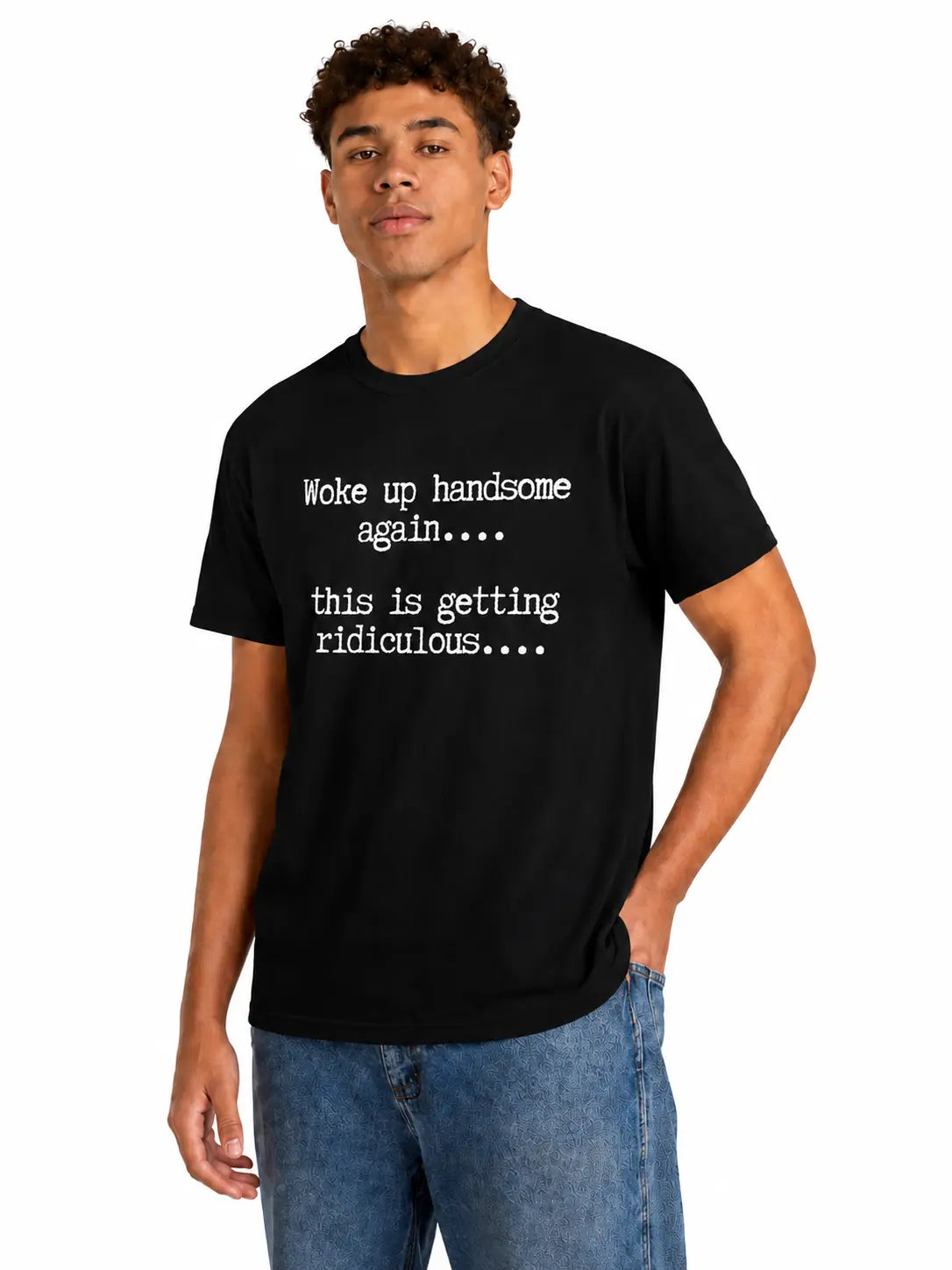 T-Shirts Mens Woke Up Handsome Again Shirt, Funny Self Confidence Graphic Tee, This Is Getting Ridiculous Quote T Shirt, Black Short Sleeve Cotton Top