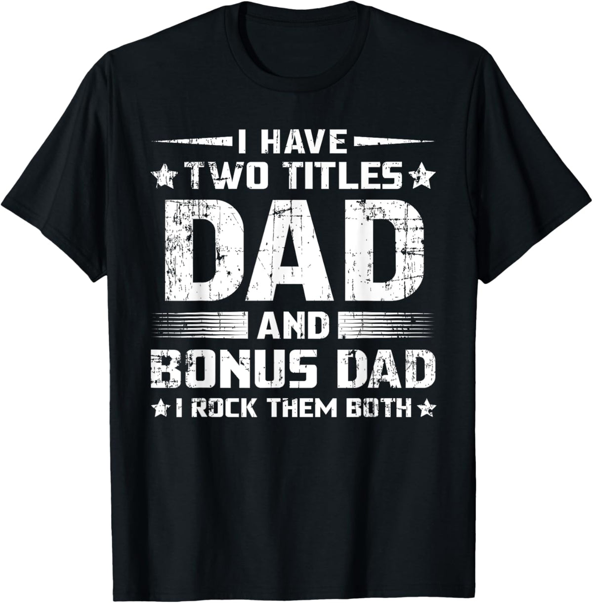 Funny Bonus Dad Men's Father's Day Step Dad Husband Bonusdad T-Shirt