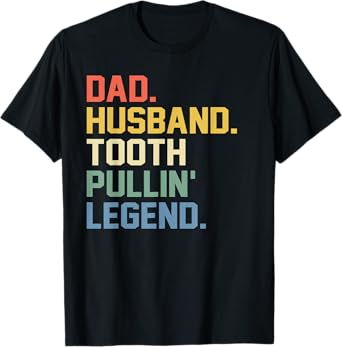 Funny Dentist Gifts Men Son Husband Dad Boss Father's Day T-Shirt