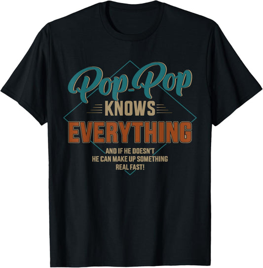 Funny pop pop knows everything for grandpa and father's day T-Shirt