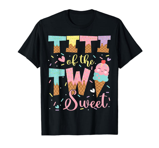 Titi Of The Two Sweet 2Nd Birthday Girl Ice Cream T-Shirt