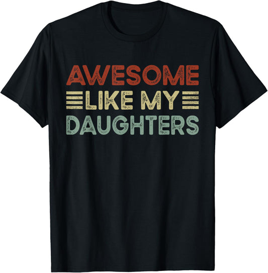 Funny Parents' Day Quote Awesome Like My Daughter Cool Dad T-Shirt