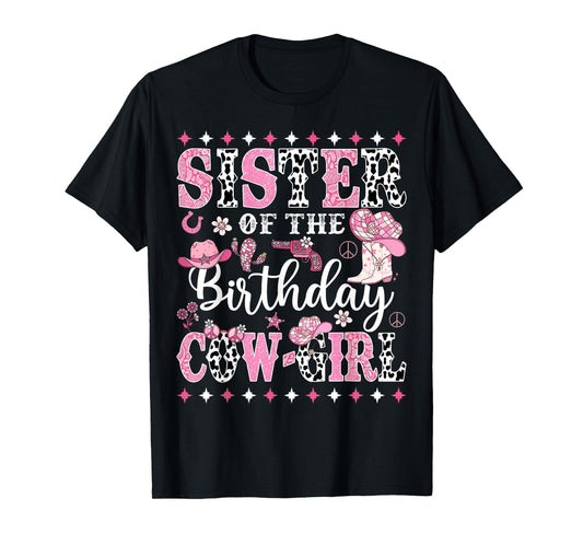 Sister Of The Birthday CowGirl Rodeo CowGirl Birthday T-Shirt