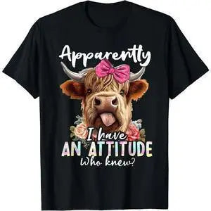 Apparently I Have An Attitude Who Knew Sarcasm Highland Cow T-Shirt