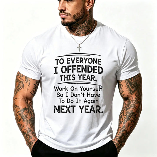 Men's Short Sleeve T shirts Funny "To Everyone I Offended This Year Work On" Quote Sports Summer Party Graphic Tee with Digital Print Regular Fit Classic Crew Neck
