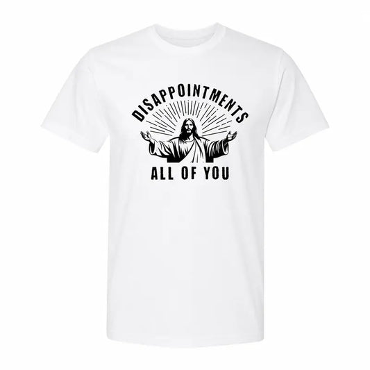 Disappointments all of you Funny Jesus Shirt, funny Christian shirt, anti religion t-shirt, funny christian tee, funny shirt, jesus meme