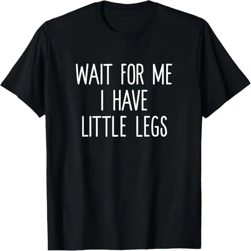 Short-Sleeve T-Shirt, Funny Slogan "Wait For Me I Have Little Legs" Casual Sports Top, Personality-Expressing All-Seasons Sportswear, XXXXL Size