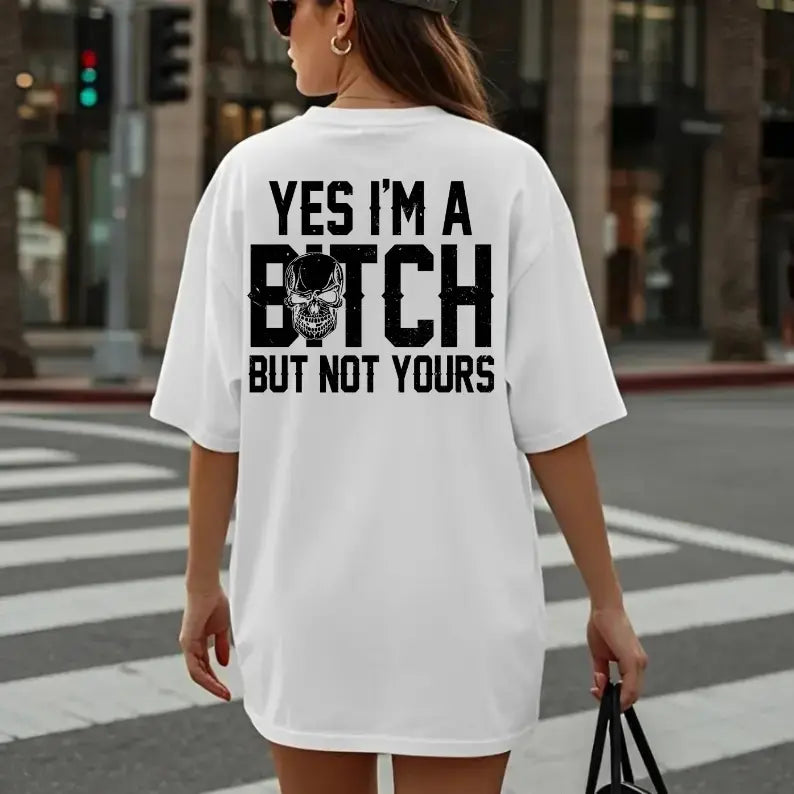 Unisex Fit Feminist Funny Graphic Tee - Comfy Breathable Sarcastic Sports Top, "Yes I'm a B*tch But Not Yours" Print, Soft Hoodie Option, Loungewear, Ideal Gift, Women's Clothing
