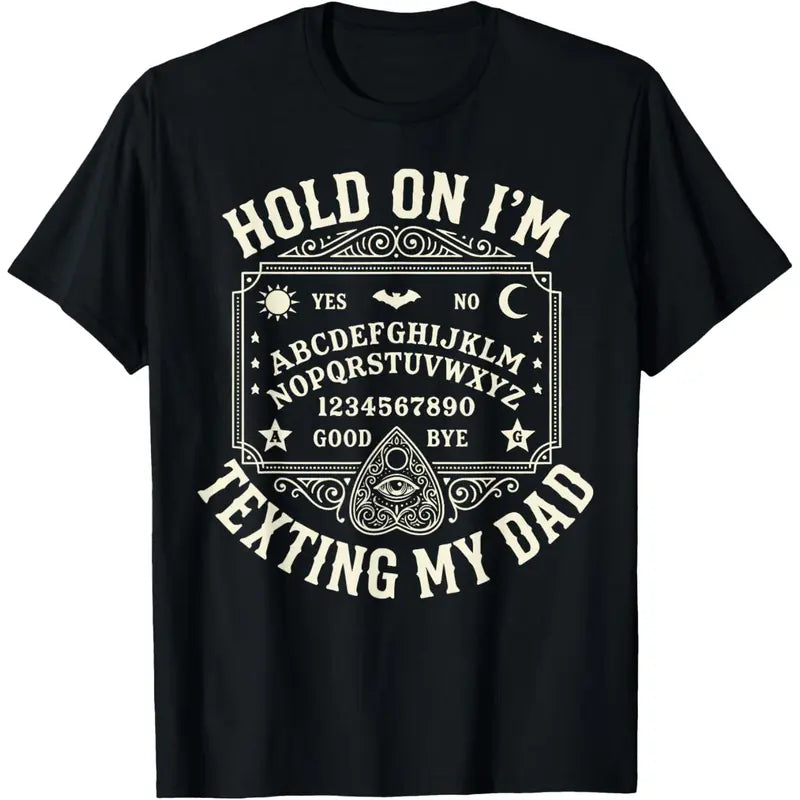 Hold On I'm Texting My Dad Ouija Board Retro Father Day T-Shirt