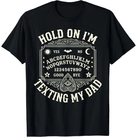 Hold On I'm Texting My Dad Ouija Board Retro Father Day T-Shirt
