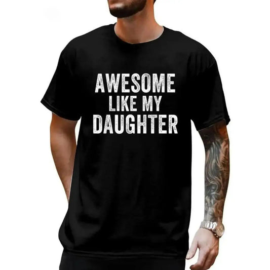 Women's Cotton Short-Sleeve Streetwear Top - "Awesome Like My Daughter" Funny Fathers Day Humor Proud Dad Graphic T-Shirt, Casual Funny Shirts, Shortsleeve, Tshirt, Dad Gift,back to school,back to school shopping,sohochic