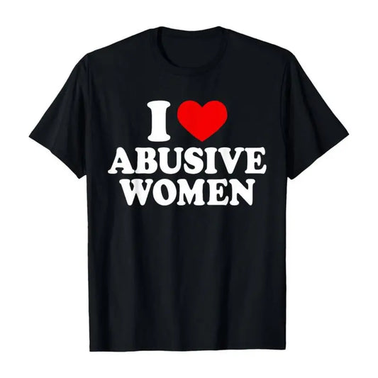 Menswear Short Sleeve Round Neck Cotton Fabric Tshirt - Men's 100% Cotton Graphic Print Tee, Funny 'I Love Abusive Women' Design, Breathable, Soft, Ideal for Casual Wear