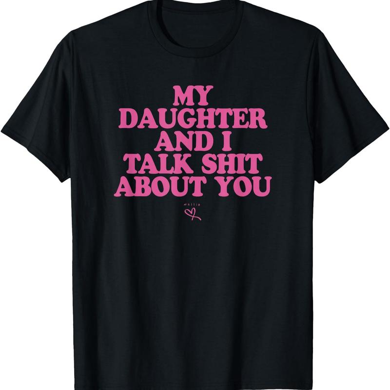 Men's 100% Cotton Breathable Crew Neck Short-Sleeve Relaxed Fit Tshirt - Unisex Retro Text Print Top, Funny "My Daughter and I Talk Shit About You" Mom Personalized Name Birthday Gift, Easy to Care For